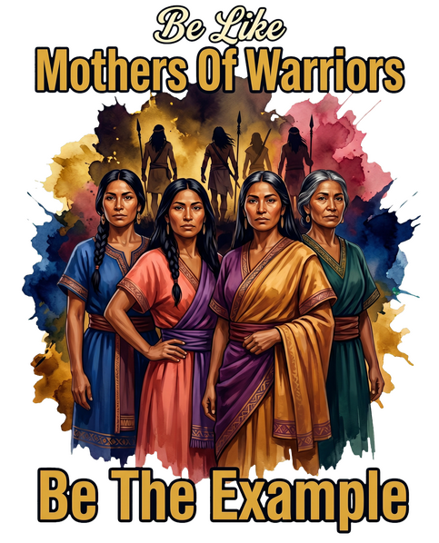 Mothers of Warriors-Be The Example